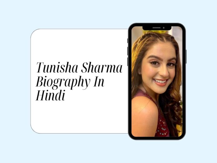Tunisha Sharma Biography In Hindi
