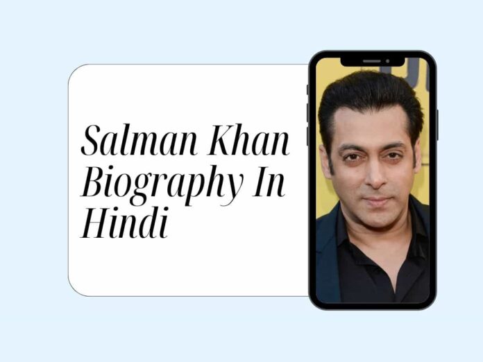 Salman Khan Biography In Hindi