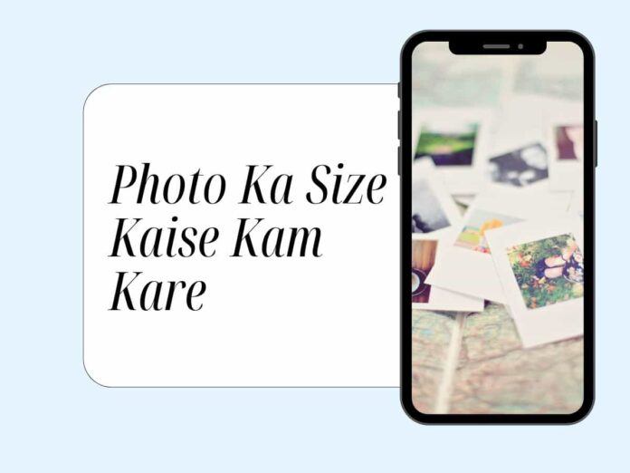 Photo Ka Size Kaise Kam Kare