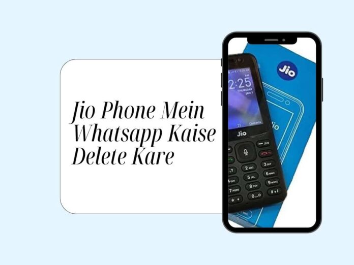 Jio Phone Mein Whatsapp Kaise Delete Kare